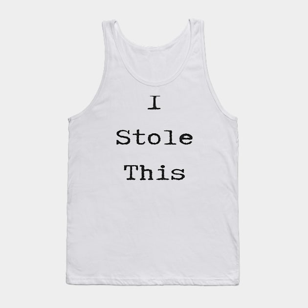 I Stole This Tank Top by TintedRed